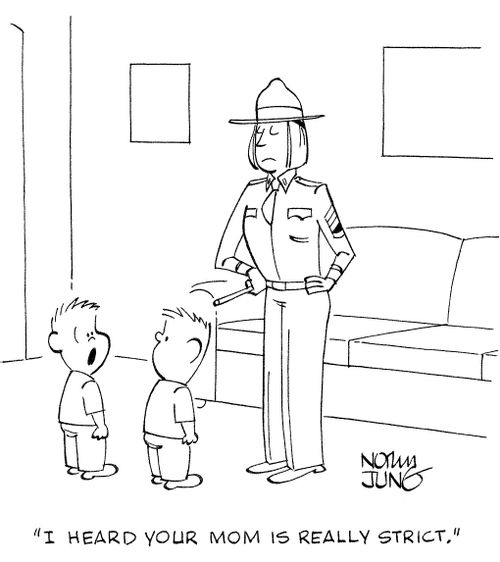 'I heard you mom is really strict.'