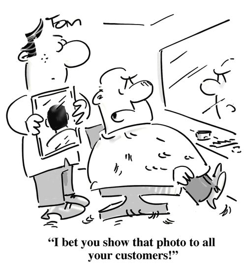 'I bet you show that photo to all your customers!'