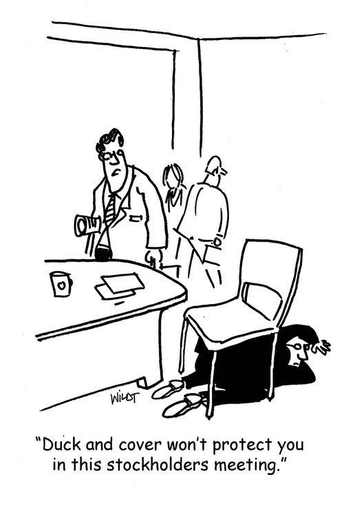 'Duck and cover won't protect you in this stockholders meeting.'