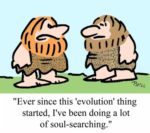 'Ever since this 'evolution' thing started, I've been doing a lot of soul-searching.'