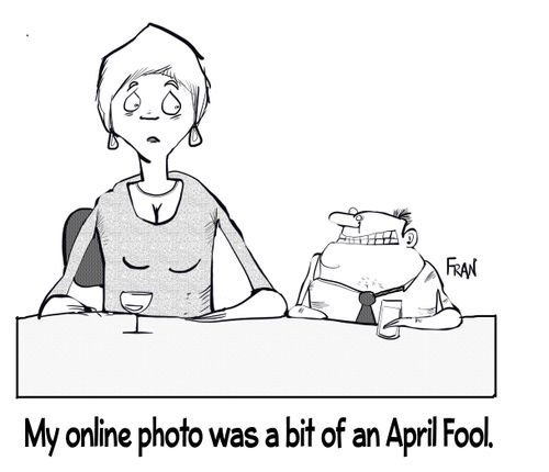 My online photo was a bit of an April Fool.