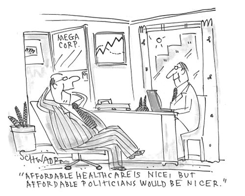'Affordable health care is nice, but affordable politicians would be nicer.'