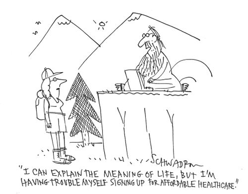 'I can explain the meaning of life, but I'm having trouble myself signing up for Affordable Healthcare.'