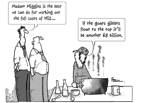'Madam Miggins is the best we can do for working out the full costs of HS2.'