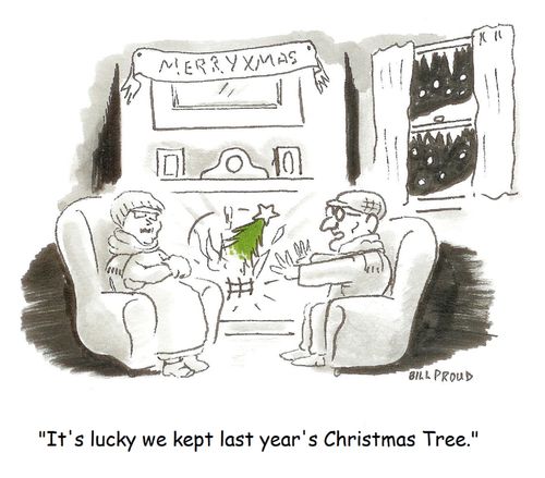 'It's lucky we kept last year's Christmas Tree.'