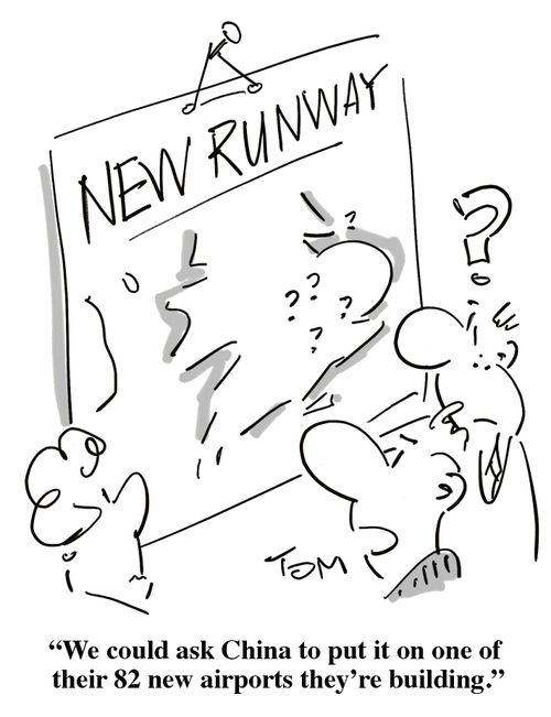 'We could ask China to put it on one of their 82 new airports they're building.'