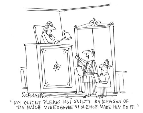 'My client pleads not guilty by reason of too much video game violence made him do it.'