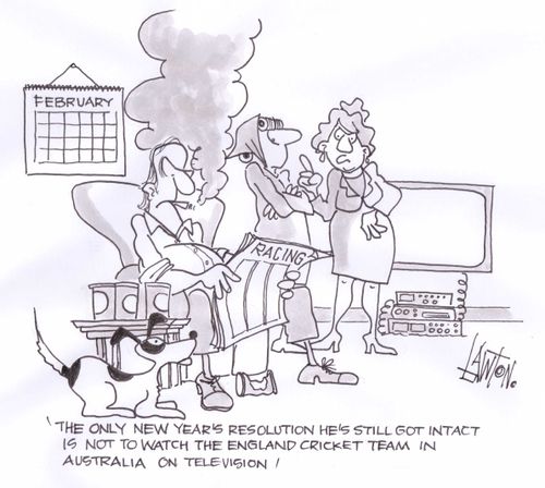 'The only New Year's resolution he's still got intact is not to watch the England cricket team in Australia on television.'