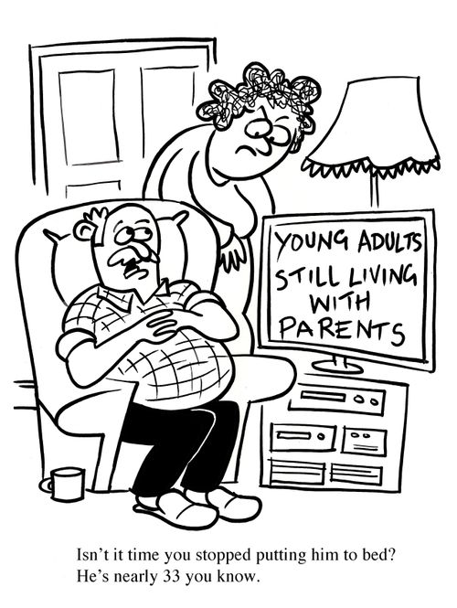 'Isn't it time you stopped putting him to bed? He's nearly 33 you know.'
