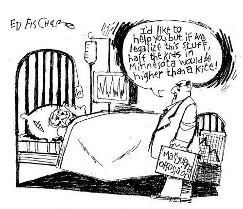 'I'd like to help you, but if we legalize this stuff, half the kids in Minnesota would be higher than a kite!'