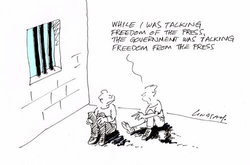 'While I was talking freedom of the press, the government was talking freedom from the press.'