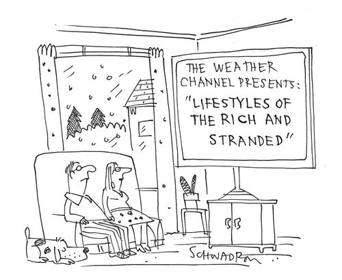 The Weather Channel Presents: Lifestyles of the Rich and Stranded.