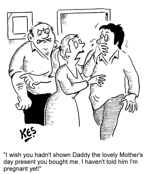 'I wish you hadn't shown Daddy the lovely Mother's day present you bought me. I haven't told him I'm pregnant yet!'