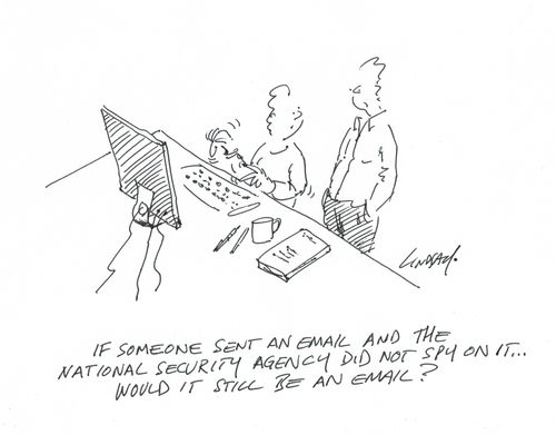 'If someone sent an email and the National Security Agency did not spy on it, would it still be an email?'