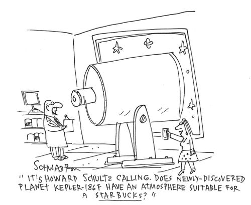 'It's Howard Schultz calling. Does newly discovered planet Kepler 186F have an atmosphere suitable for a starbucks.'