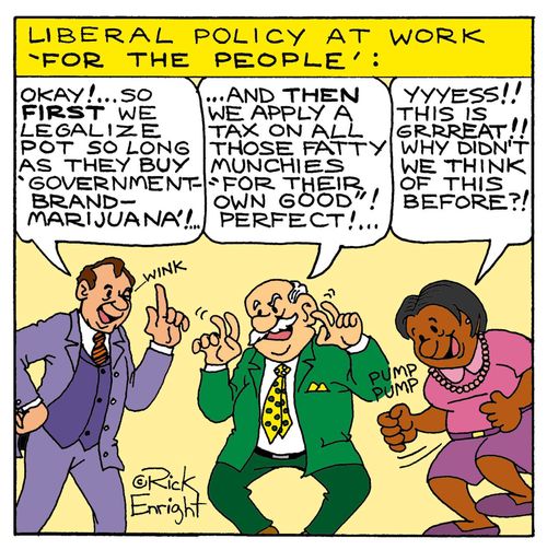 Liberal Policy At Work 'For the People': - Marijuana and Junk Food Tax