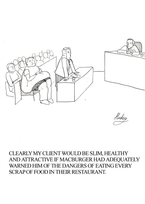 'Clearly my client would be slim, healthy and attractive if MacBurger had adequately warned him of the dangers of eating every scrap of food in their restaurant.'