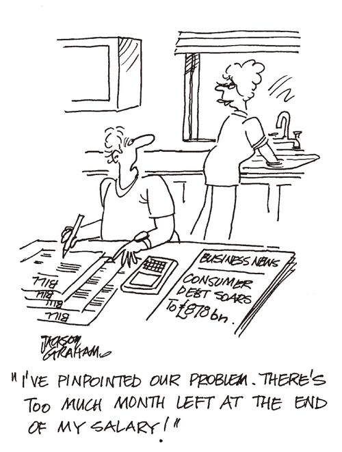 'I've pinpointed our problem. There's too much month left at the end of my salary!'