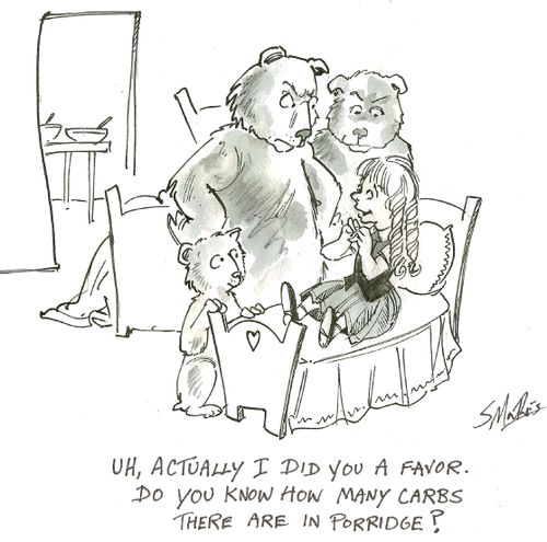 'Uh, actually I did you a favor. Do you know how many carbs there are in porridge?'