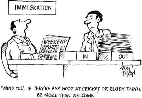 'Mind you, if they're any good at cricket or rugby they'll be more than welcome.'