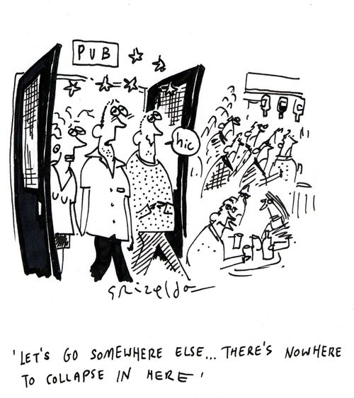 'Let's go somewhere else, there's nowhere to collapse in here'