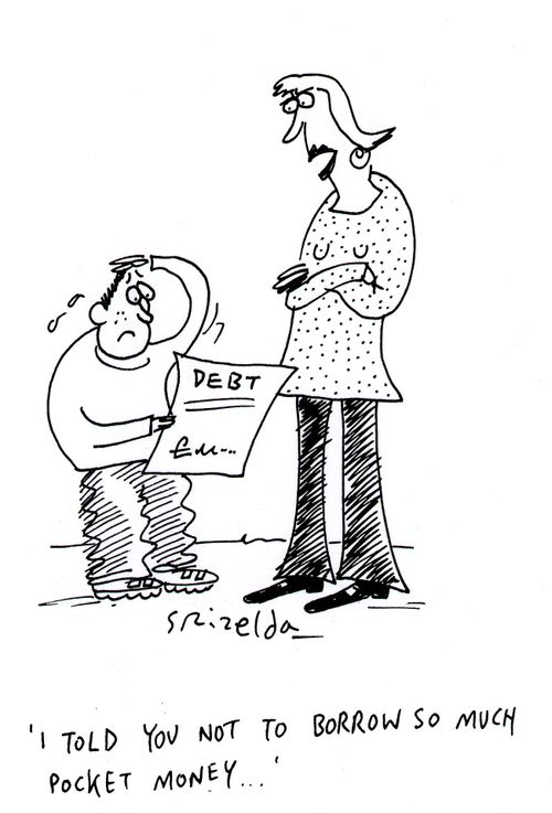 "I told you not to borrow so much pocket money..."