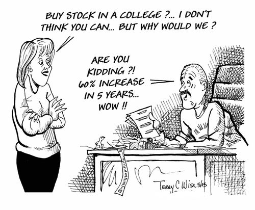 "Buy stock in a college?...I don't think you can...but why would we?"