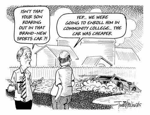 "Yep...we were going to enroll him in community college...the car was cheaper."