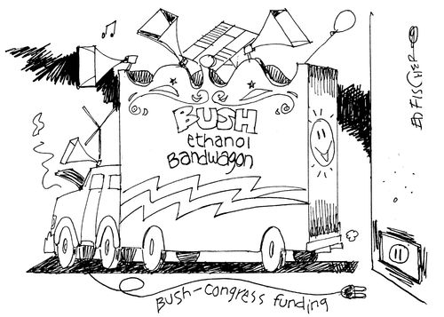 The Bush ethanol bandwagon.