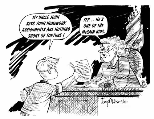 "My Uncle John says your homework assignments are nothing short of torture!"