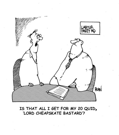 "Is that all I get for my 20 quid 'Lord Cheapskate Bastard'?"