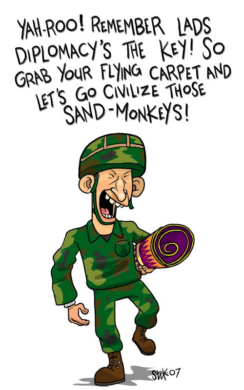 "Yah-roo! Remember lads, diplomacy's the key!  So grab your flying carpet and let's go civilize those sand-monkeys!"