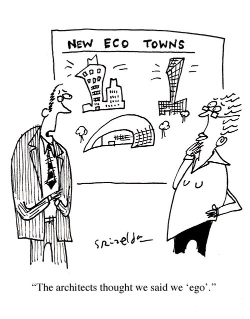 New Eco Towns - 'The architects thought we said 'ego'.'