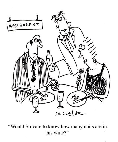 'Would Sir care to know how many units are in his wine?'