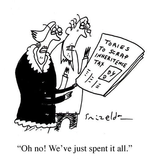 Tories To Scrap Inheritance Tax - 'Oh no! We've just spent it all.'