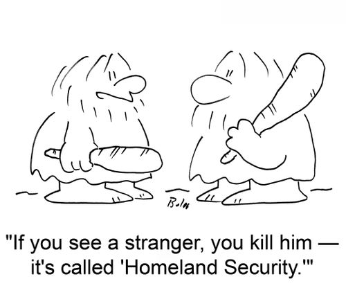 'If you see a stranger, you kill him -- it's called 'Homeland Security.''