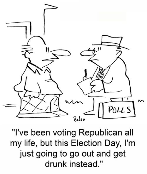 'I've been voting Republican all my life, but this Election Day, I'm just going to go out and get drunk instead.'