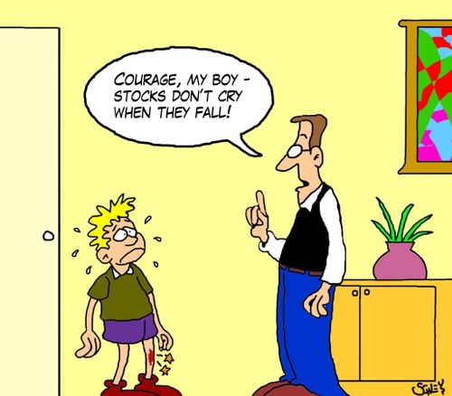 'Courage, my boy - stocks don't cry when they fall!'