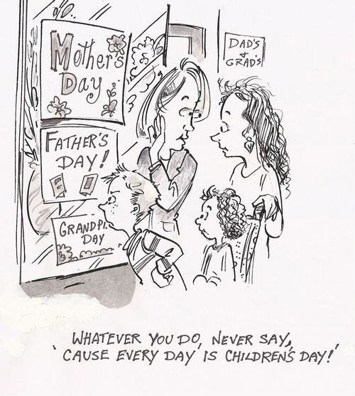 'Never say, 'but everyday is children's day!' '