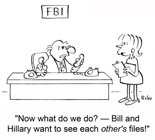 FBI. 'Now what do we do? -- Bill and Hillary want to see each other's files!'
