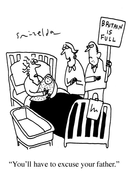 Britain is full - 'You'll have to excuse your father.'