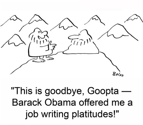 'This is goodbye, Goopta -- Barack Obama offered me a job writing platitudes!'
