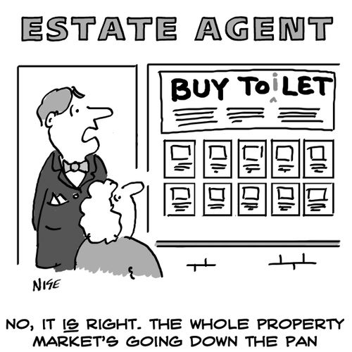 "No, it is right. The whole property market's going down the pan."