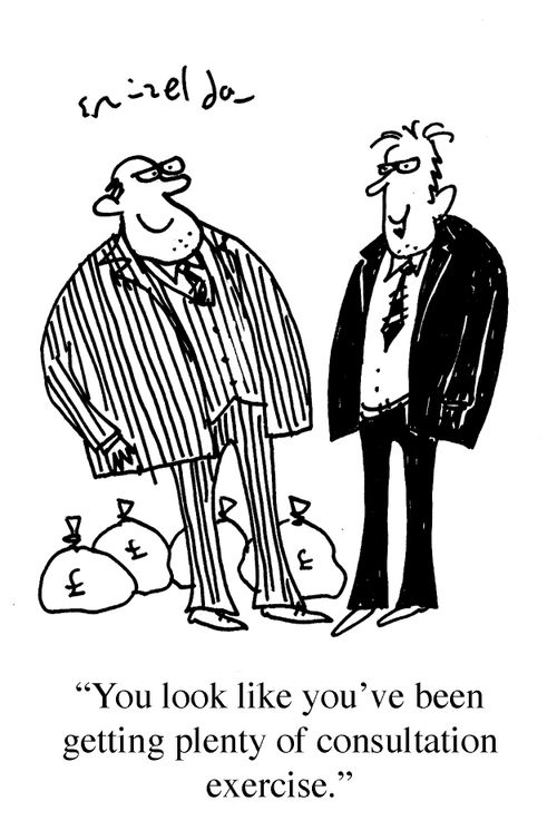 "You look like you've been getting plenty of consultation exercise."