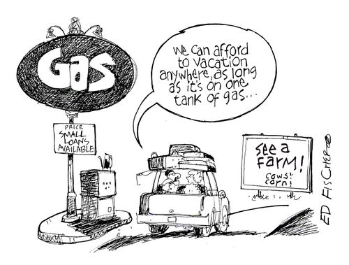 "We can afford to vacation anywhere, as long as it's on one tank of gas."