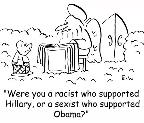 'Were you a racist who supported Hillary, or a sexist who supported Obama?'