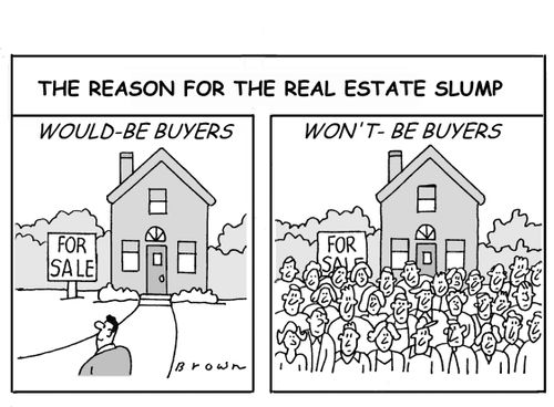The reason for the real estate slump.