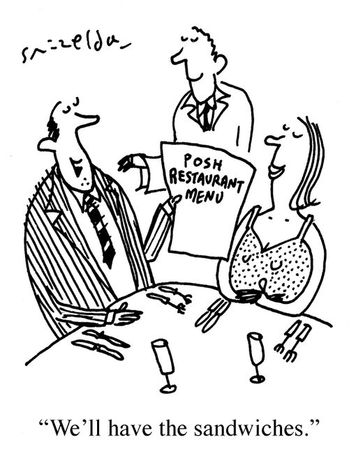 Posh restaurant - 'We'll have the sandwiches.'