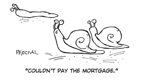 'Couldn't pay the mortgage.'