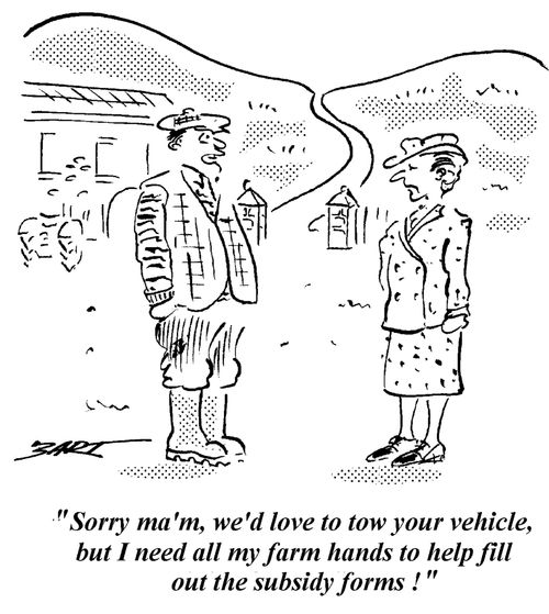 "Sorry ma'm, we'd love to two your vehicle, but I need all my farm hands to help fill out the subsidy forms!"